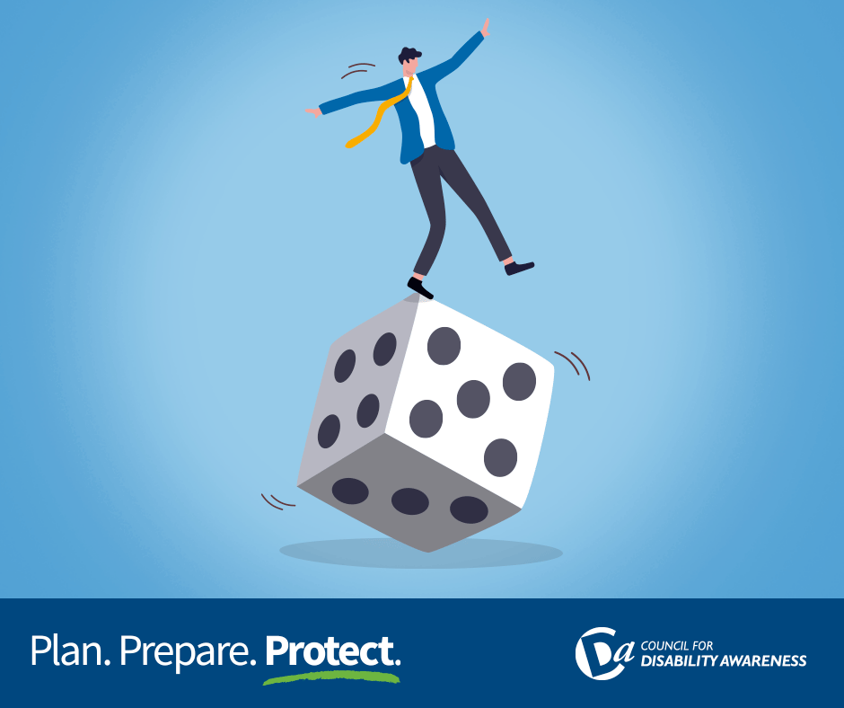 A gambler's guide to disability insurance. Plan. Prepare. Protect.