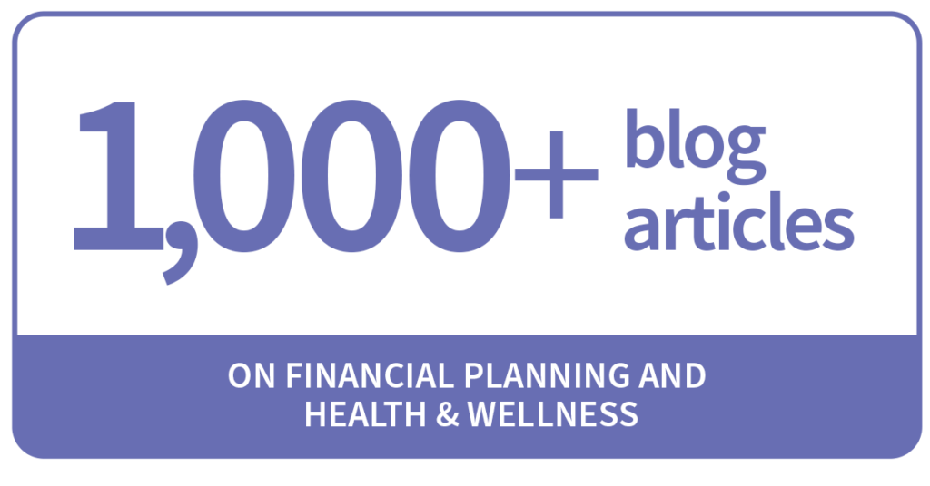 1,000+ blog articles on financial planning and health & wellness